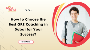 Choose the Best GRE Coaching in Dubai for Your Success